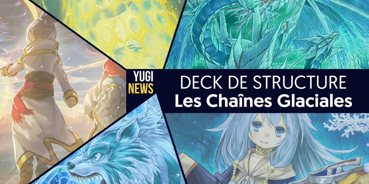 Les cartes du Deck de Structure : Les Chaînes Glaciales