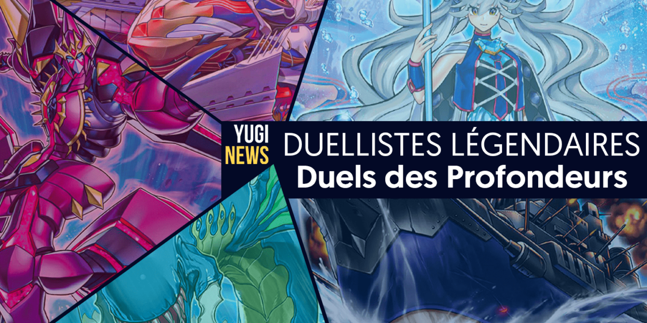 Les cartes de Duellistes Légendaires : Duels des Profondeurs