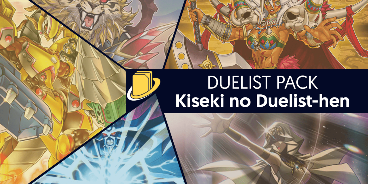 Les cartes du Duelist Pack - Kiseki no Duelist-hen -