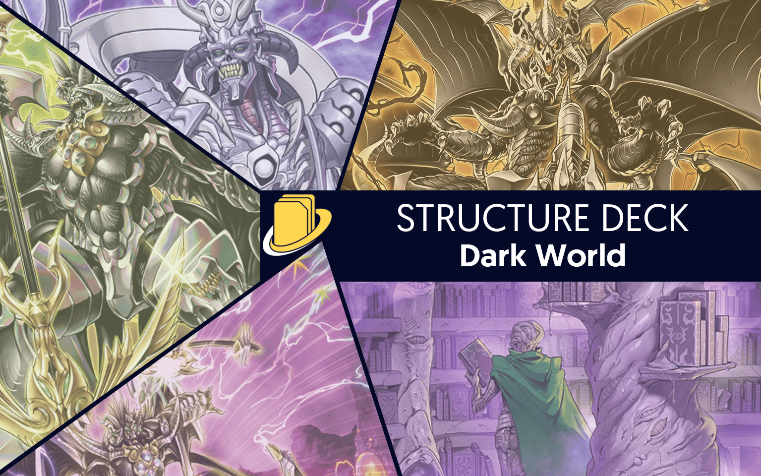 Les cartes du Structure Deck Dark World Yuginews