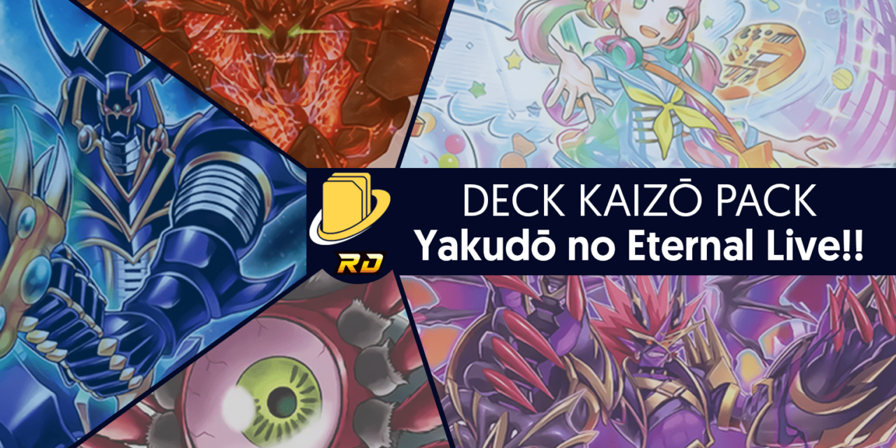Les cartes du Deck Kaizō Pack - Yakudō no Eternal Live!!