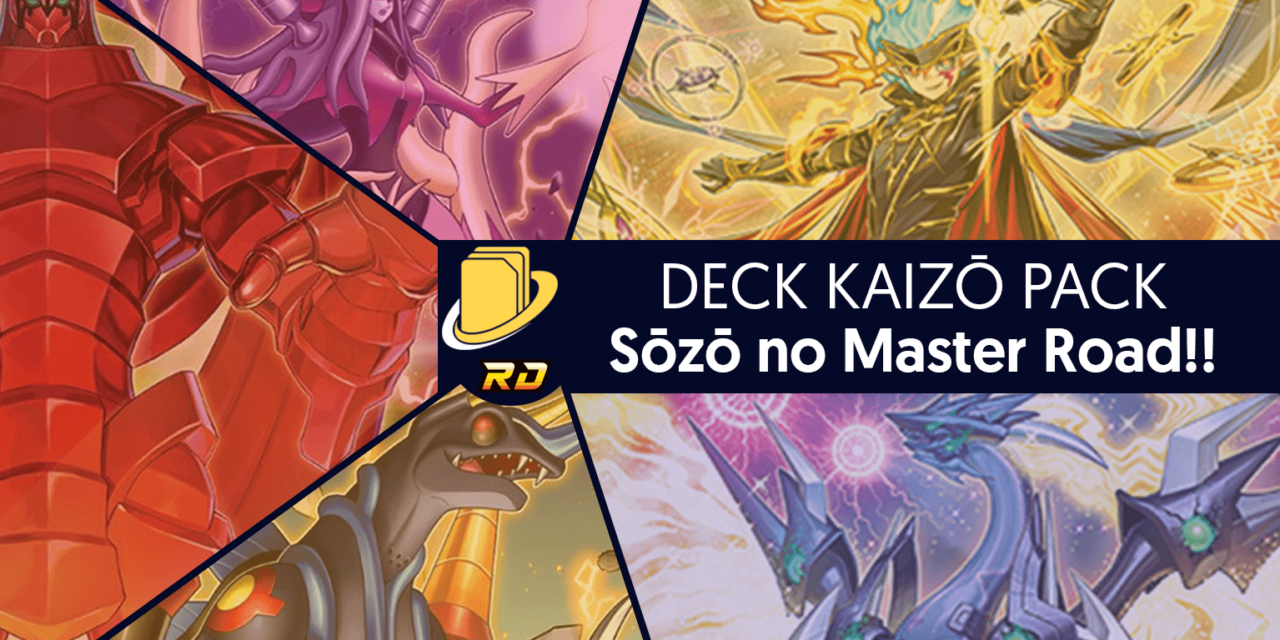 Les cartes du Deck Kaizō Pack - Sōzō no Master Road!!