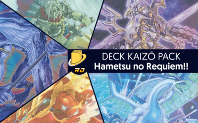 Les cartes du Deck Kaizō Pack - Hametsu no Requiem!!