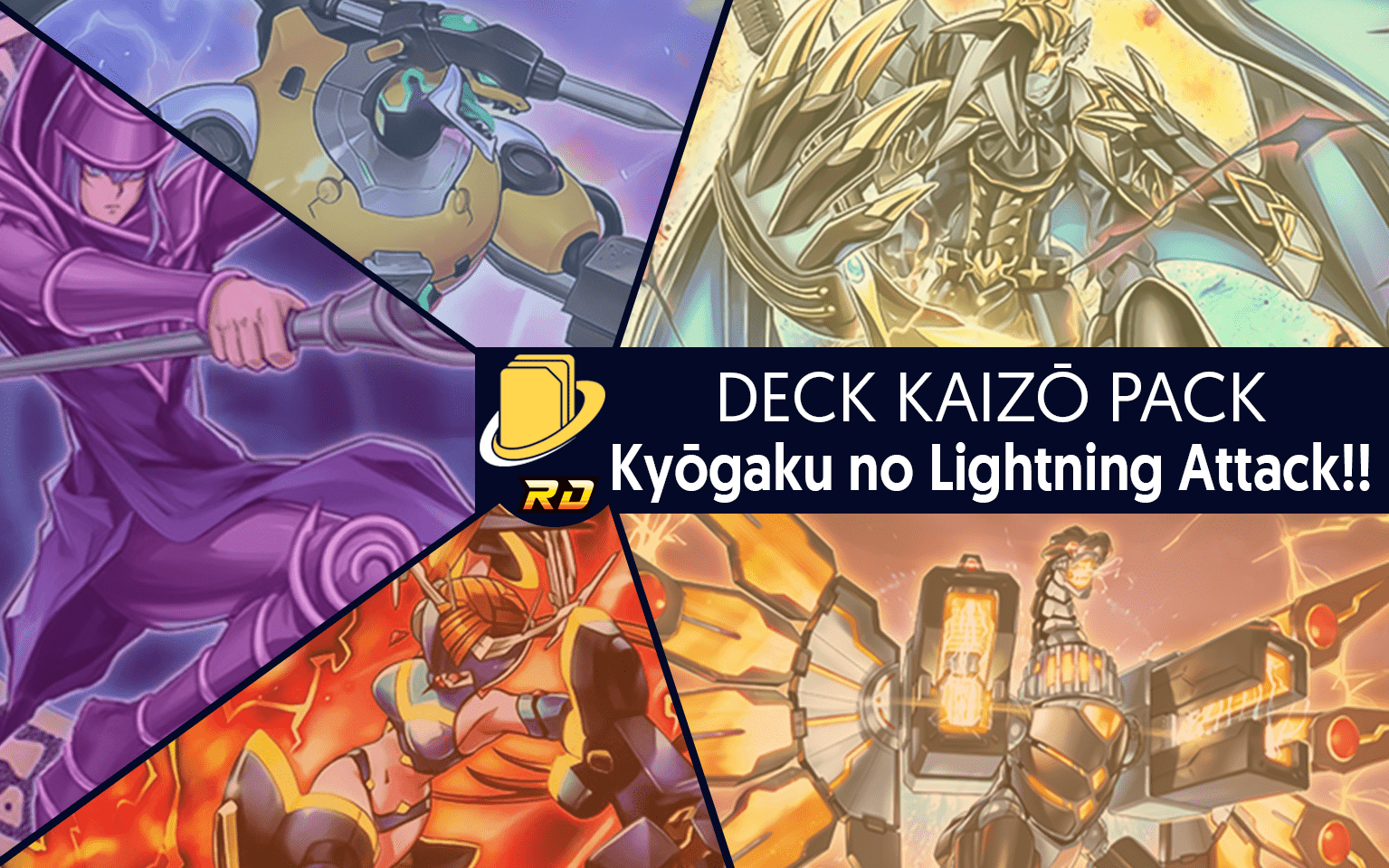 Les cartes du Deck Kaizō Pack - Kyōgaku no Lightning Attack!!