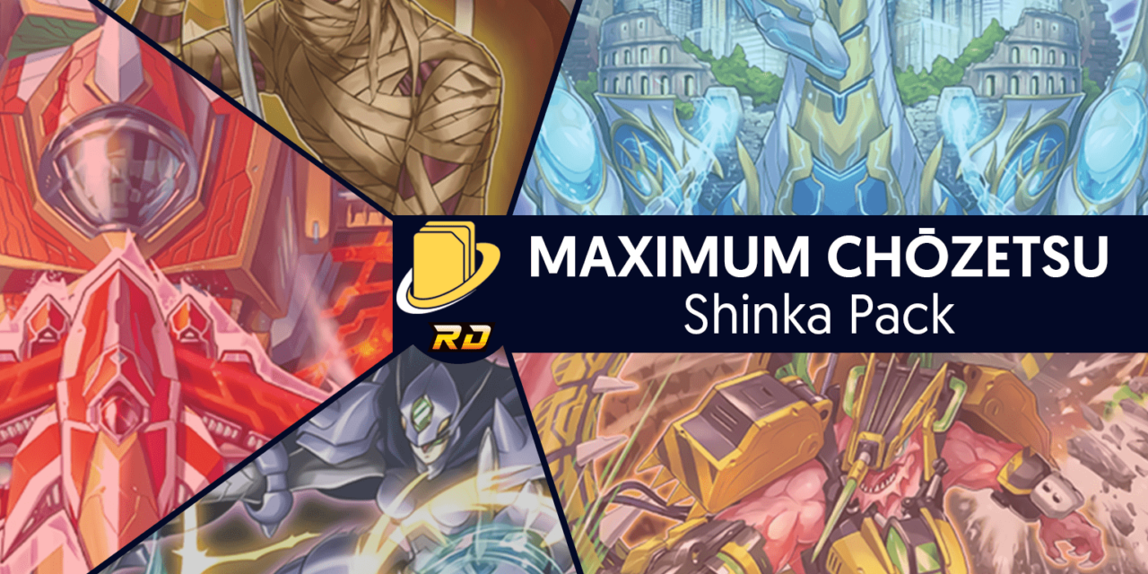 Les cartes du Maximum Chōzetsu Shinka Pack