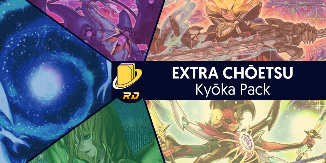 Les cartes de l'Extra Chōetsu Kyōka Pack