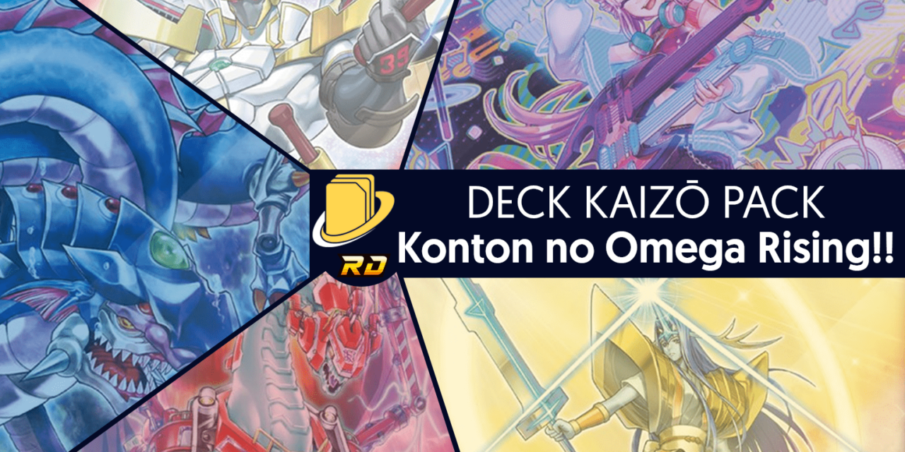 Les cartes du Deck Kaizō Pack - Konton no Omega Rising!!