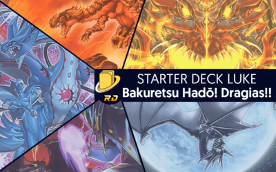 Les cartes du Starter Deck Luke - Bakuretsu Hadō! Dragias!! -