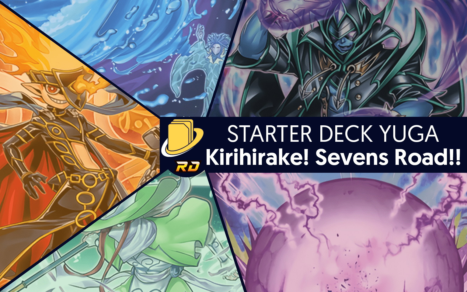 Les cartes du Starter Deck Yuga Kirihirake! Sevens Road!! Yuginews