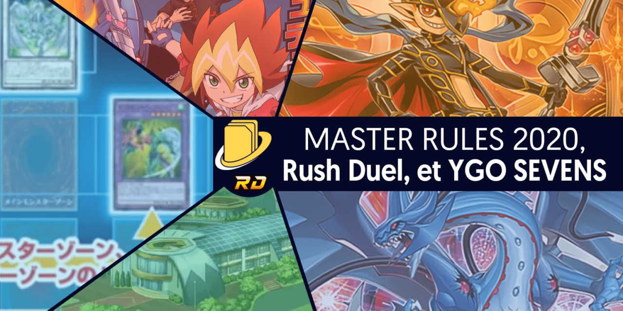 Master Rule 2020, Rush Duels, et Yu-Gi-Oh! SEVENS