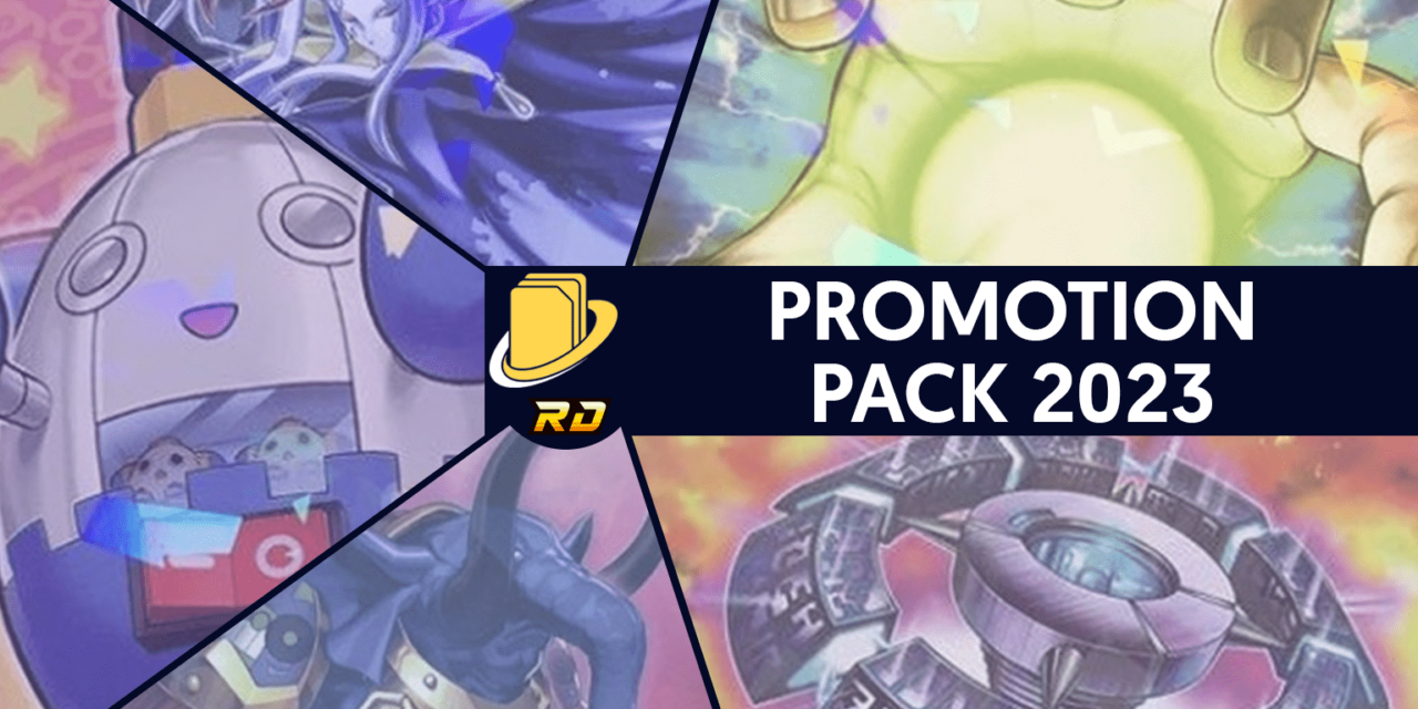 Les cartes du Promotion Pack 2023 (Rush Duel)