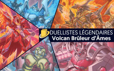 Les cartes de Duellistes Légendaires : Volcan Brûleur d’Âmes