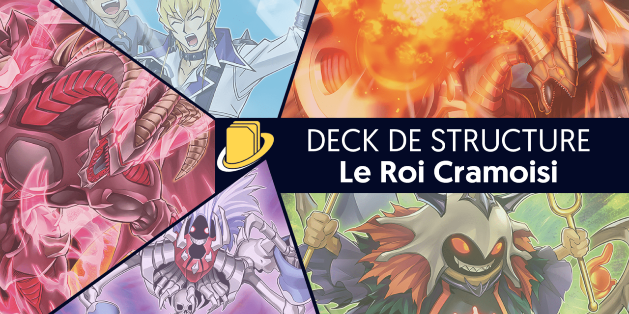 Les cartes du Deck de Structure : Le Roi Cramoisi