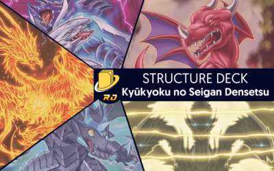 Les cartes du Structure Deck - Kyūkyoku no Seigan Densetsu -