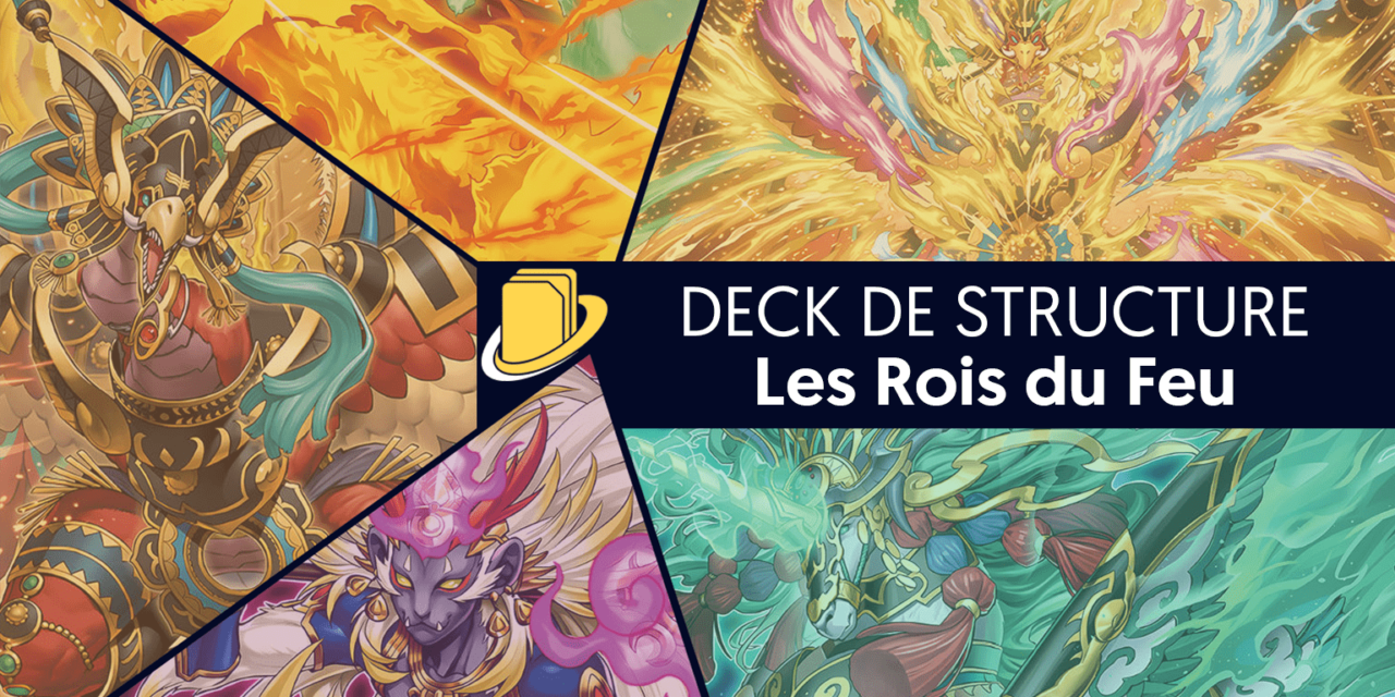 Les cartes du Deck de Structure : Les Rois du Feu