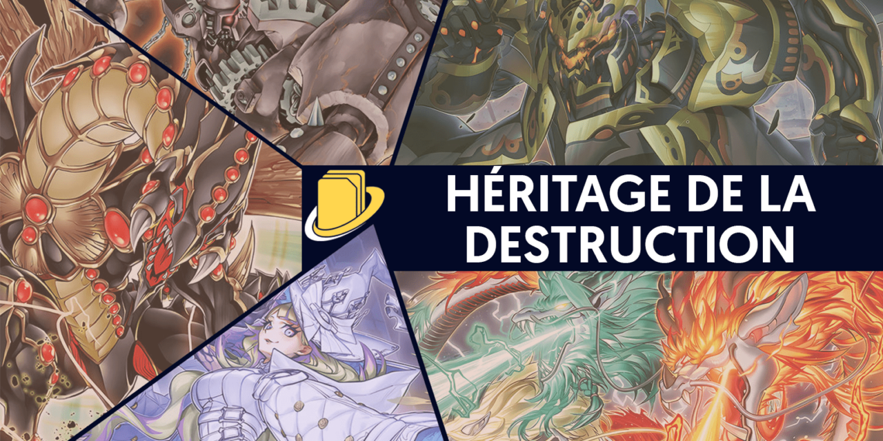 Les cartes de Héritage de la Destruction