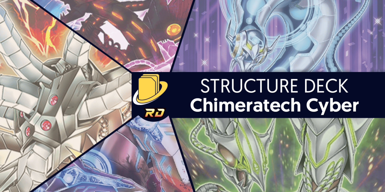 Les cartes du Structure Deck - Chimeratech Cyber -