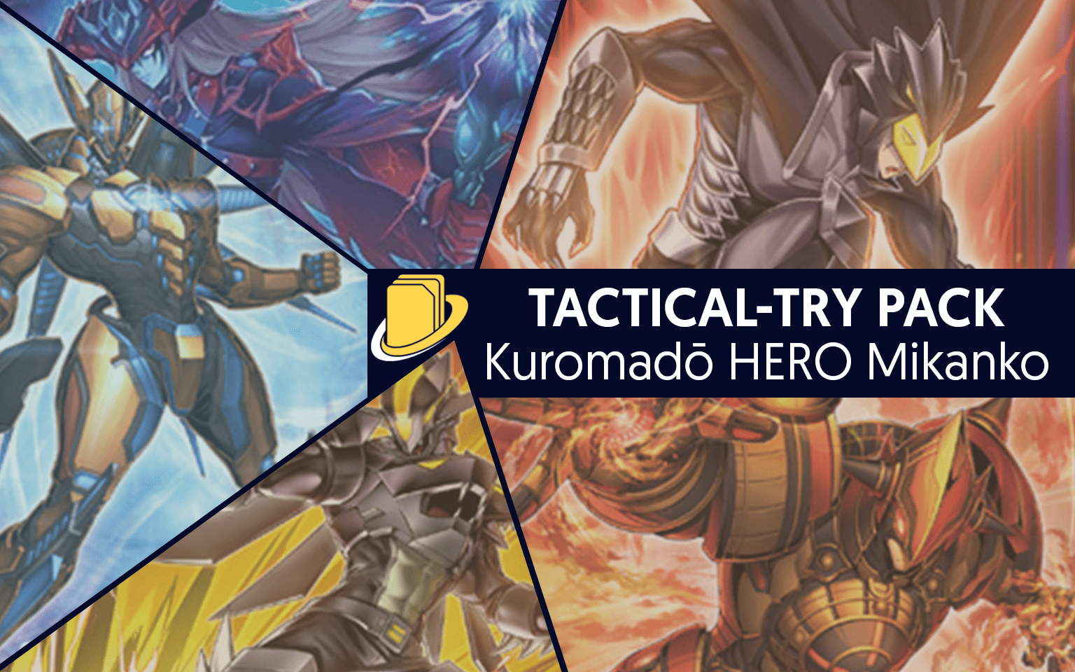Les cartes du Tactical-Try Pack - Kuromadō HERO Mikanko -
