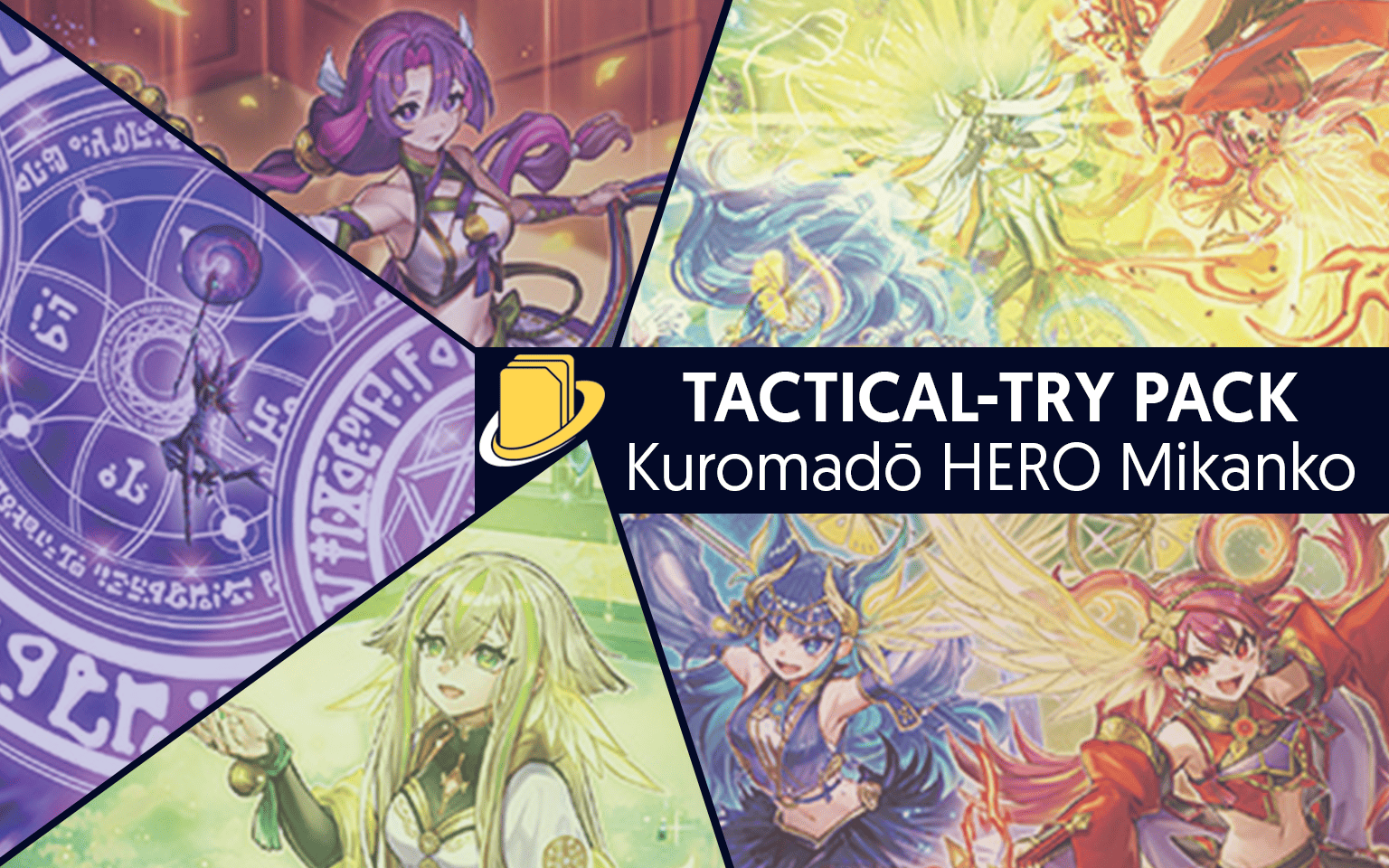 Les cartes du Tactical-Try Pack - Kuromadō HERO Mikanko -