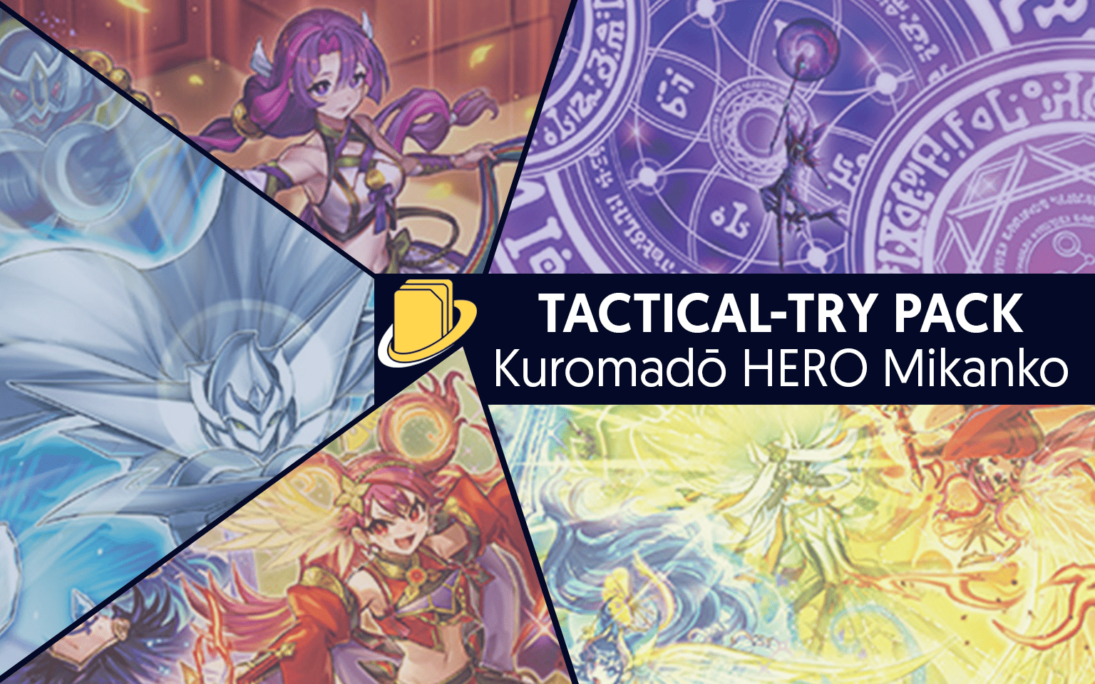 Les cartes du Tactical-Try Pack - Kuromadō HERO Mikanko -