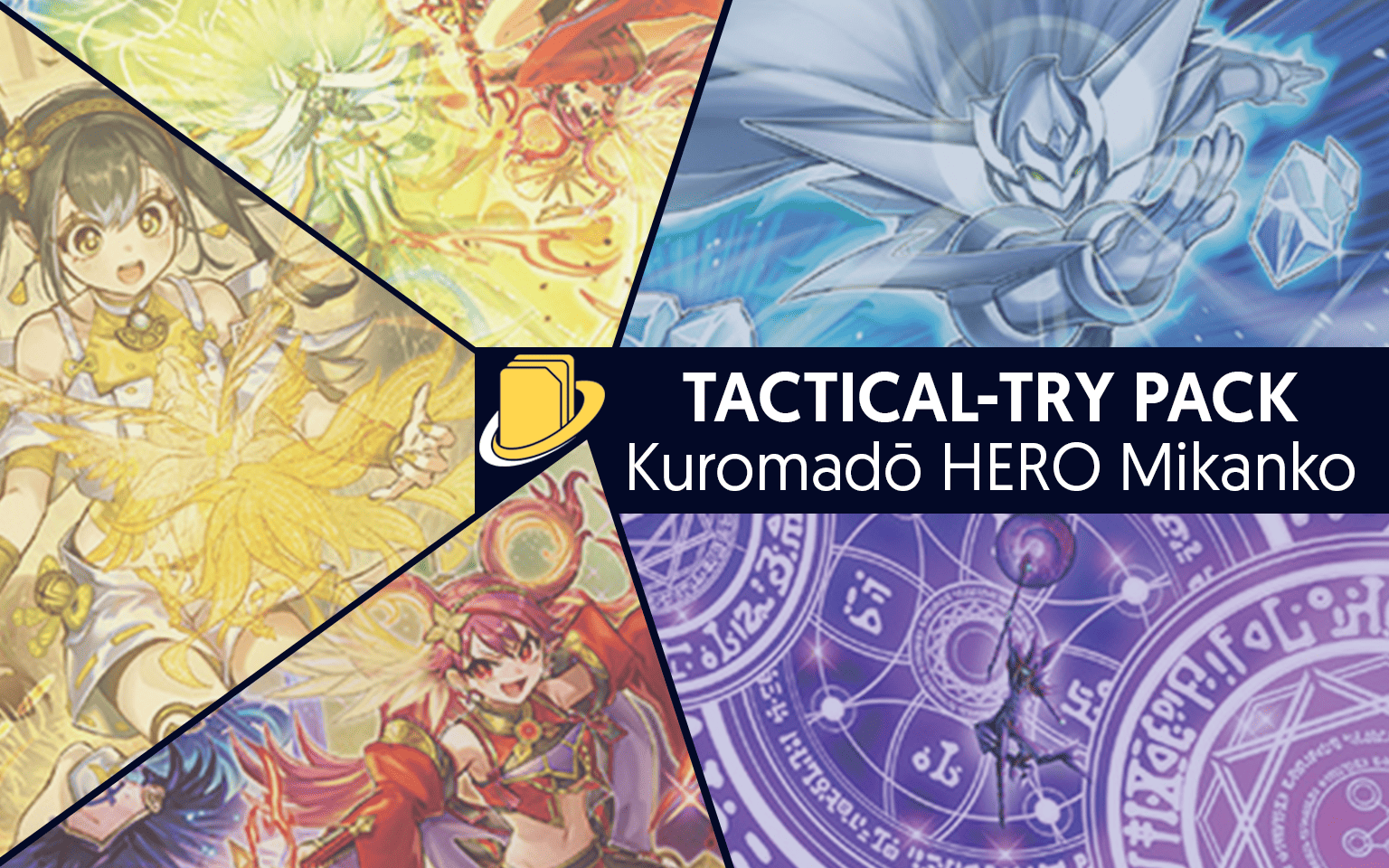 Les cartes du Tactical-Try Pack - Kuromadō HERO Mikanko -
