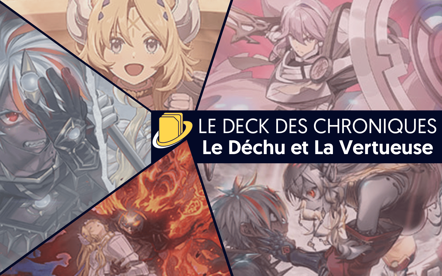 Les cartes du DECK DES CHRONIQUES : Le Déchu et La Vertueuse